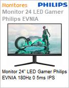 Monitor 24 LED Gamer Philips EVNIA 180Hz 0 5ms IPS  (Figura somente ilustrativa, no representa o produto real)