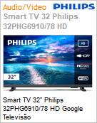 Smart TV 32 Philips 32PHG6910/78 HD Google Televiso  (Figura somente ilustrativa, no representa o produto real)