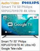 Smart TV 50 Philips 50PUG7019/78 4K Ultra HD Google Televiso  (Figura somente ilustrativa, no representa o produto real)