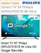 Smart TV 55 Philips 55PUG7019/78 4K Ultra HD Google Televiso  (Figura somente ilustrativa, no representa o produto real)